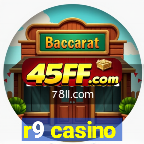 r9 casino